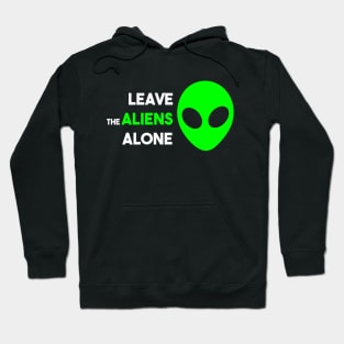 Leave the Aliens Alone Hoodie